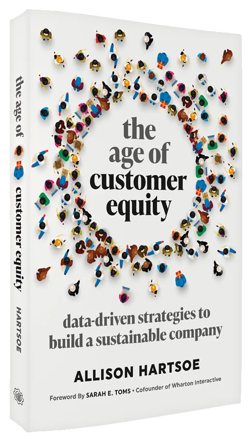 The Age of Customer Equity by Allison Hartsoe
